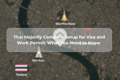 Thai Majority Company Setup for Visa and Work Permit: What You Need to Know