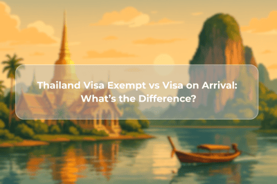 Thailand Visa Exempt vs Visa on Arrival: What’s the Difference? (2025 Update)